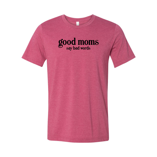 Good Moms Say Bad Words Shirt