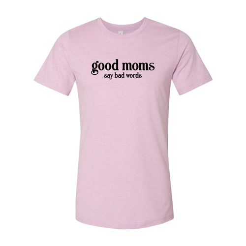 Good Moms Say Bad Words Shirt